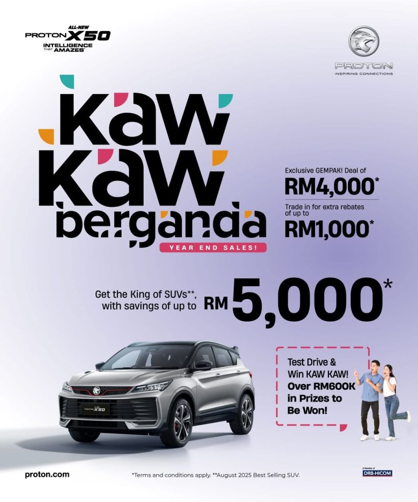 All-New Proton X50 Kaw Kaw Berganda Year End Sales 2025 – SUV Moden dengan Penjimatan Sehingga RM5,000 dan Hadiah RM600K untuk Dimenangi