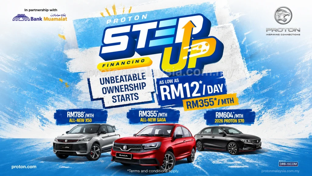 Proton Step Up Financing Bank Muamalat untuk Saga, S70 2026 dan X50 dengan kadar serendah RM355 sebulan