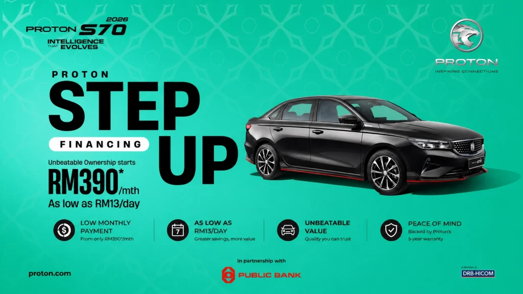 Step Up S70 Executive 2026 dengan ansuran serendah RM390 sebulan dan pelan pembiayaan fleksibel Proton Malaysia