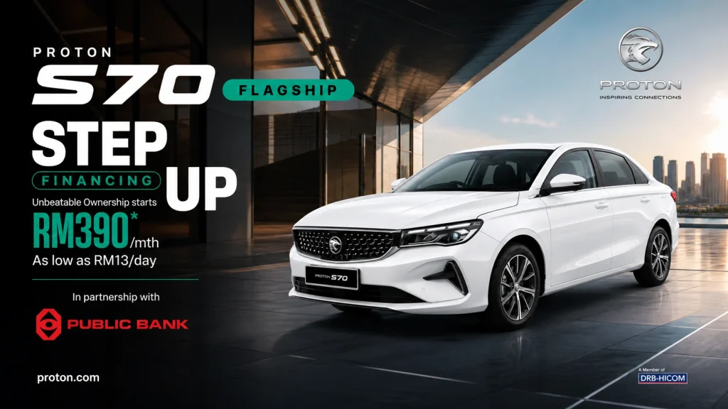 Proton S70 Flagship putih dengan Step Up Financing RM390 sebulan pelan bayaran fleksibel sedan premium Malaysia Public Bank