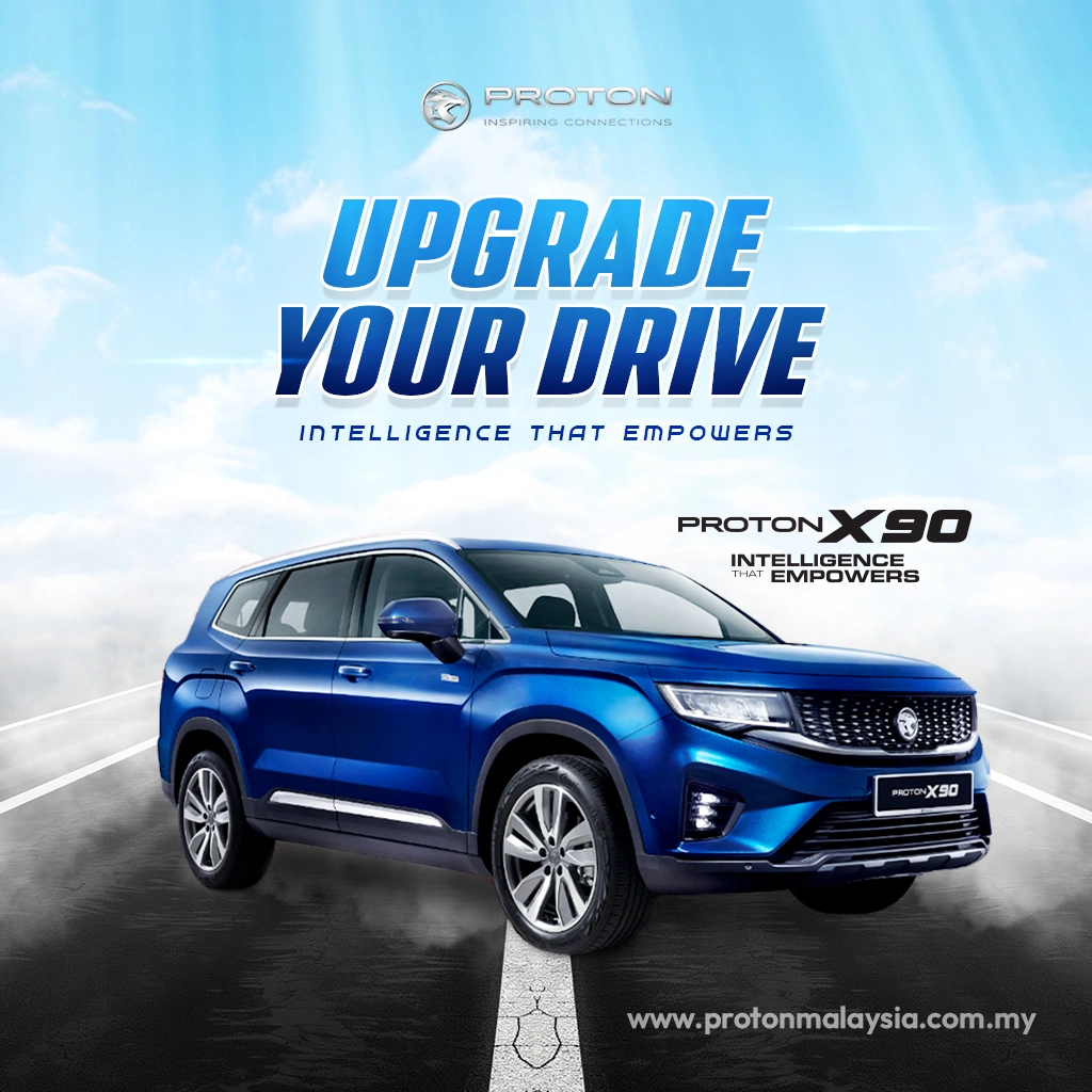 Poster Proton X90 dengan tema Upgrade Your Drive oleh Proton Malaysia untuk semakan Harga Proton, pilihan Model Proton dan Promosi Proton terkini.