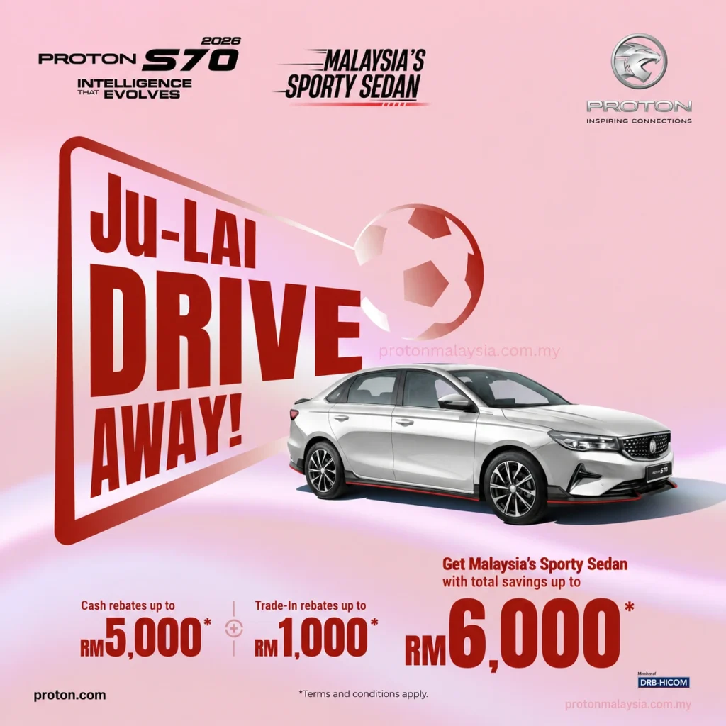 Poster Proton S70 putih dengan cash rebate dan trade-in rebate Julai