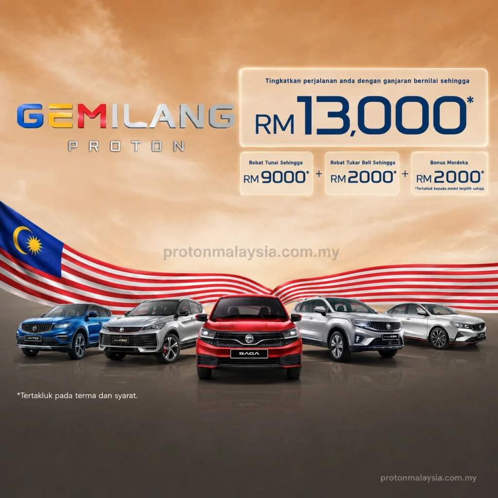 Promosi Proton Ogos 2026 dalam poster kemerdekaan gemilang dengan ganjaran sehingga RM13,000 untuk X70, X50, Saga, X90 dan S70.