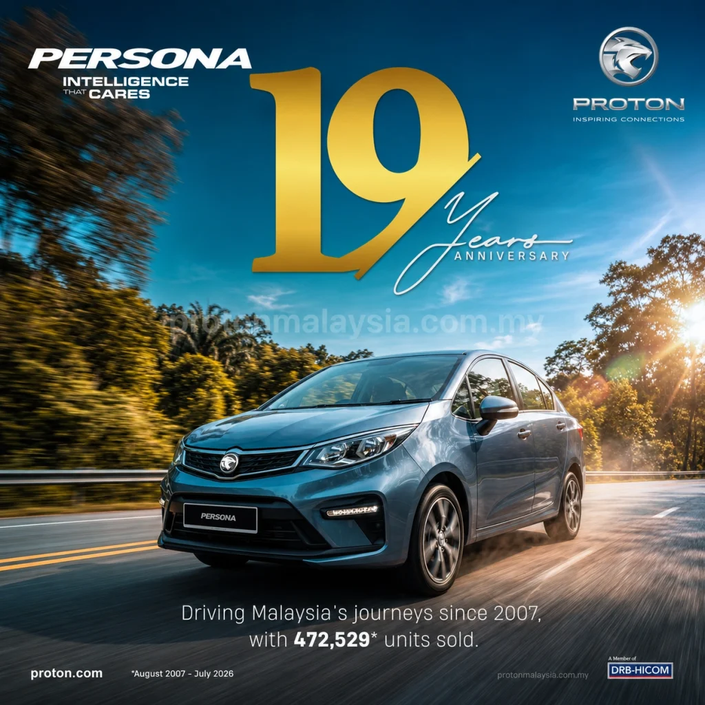 Poster 19 Years Anniversary Proton Persona dengan 472,529 unit jualan dari Ogos 2007 hingga Julai 2026