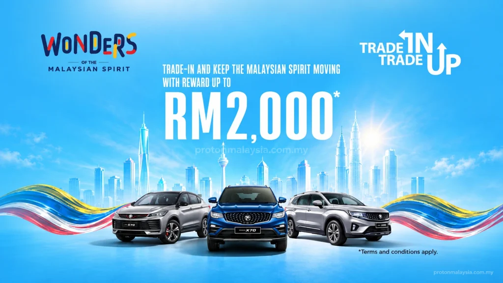 Promosi trade-in Proton dengan ganjaran sehingga RM2,000 tertakluk kepada terma dan syarat.