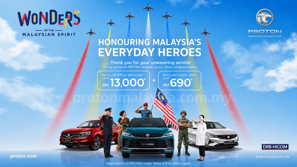 Kempen Proton menghargai wira harian Malaysia dengan penjimatan hingga RM13,000 dan baucar servis tunai hingga RM690.
