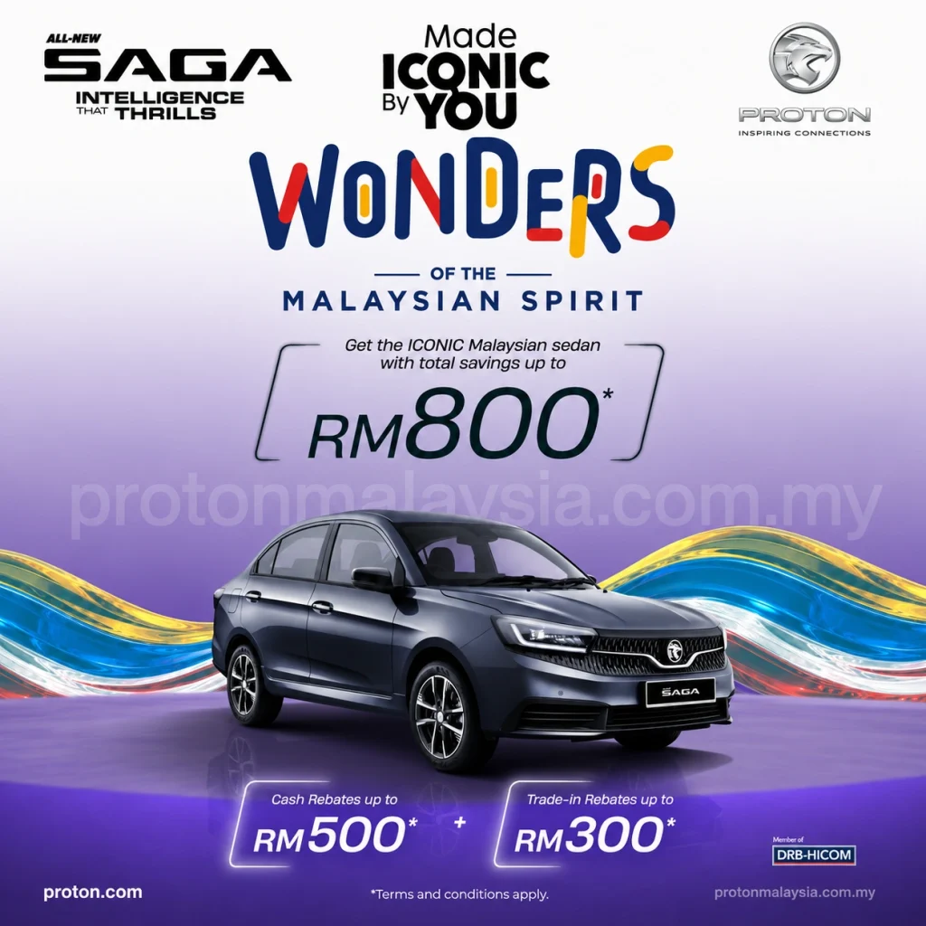 All-New Proton Saga dengan penjimatan hingga RM800 melalui rebat tunai RM500 dan rebat tukar beli RM300.