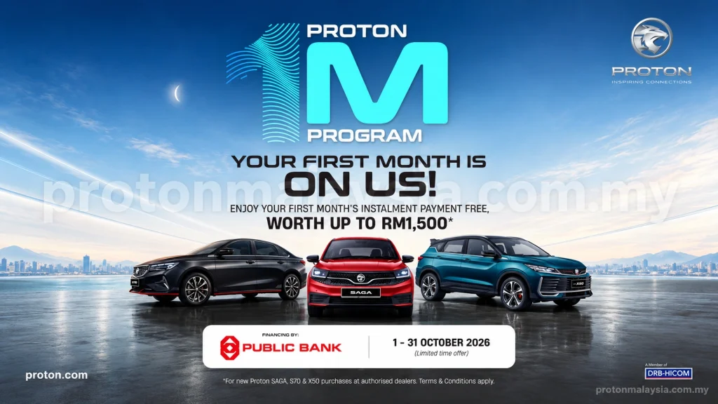 Promosi 1 Bulan Percuma Proton untuk Saga, S70 dan X50 dengan ansuran bulan pertama percuma sehingga RM1,500.
