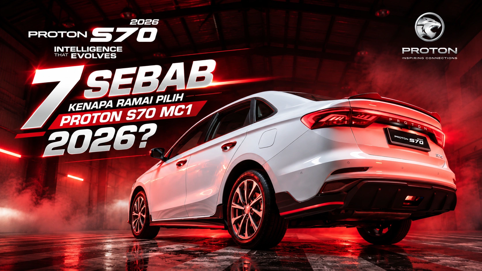 You are currently viewing 7 Sebab Kenapa Ramai Pilih Proton S70 MC1 2026?