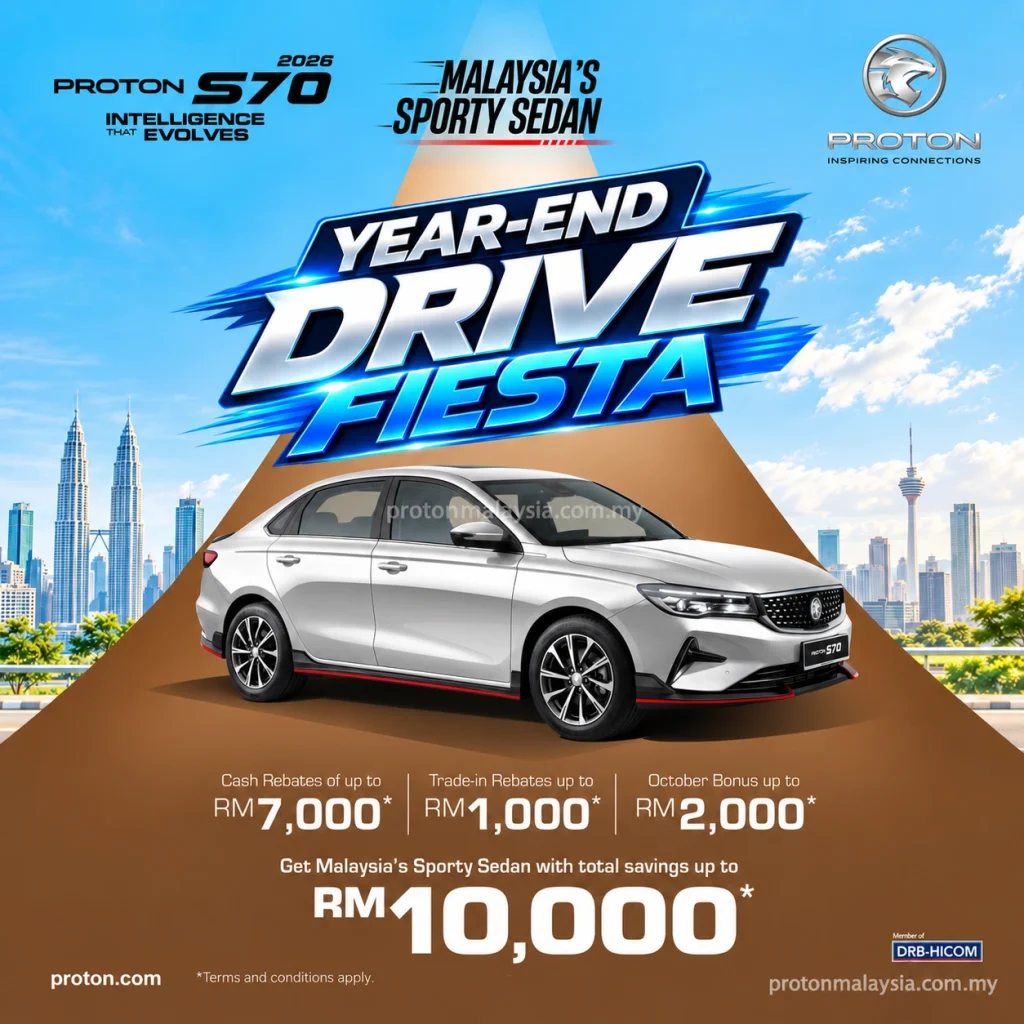 Rebate Proton S70 Oktober 2026 dengan rebat tunai hingga RM7,000 dan jumlah penjimatan sehingga RM10,000.