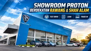 Read more about the article Showroom Proton Berdekatan Rawang dan Shah Alam — Test Drive, Loan & Trade-In